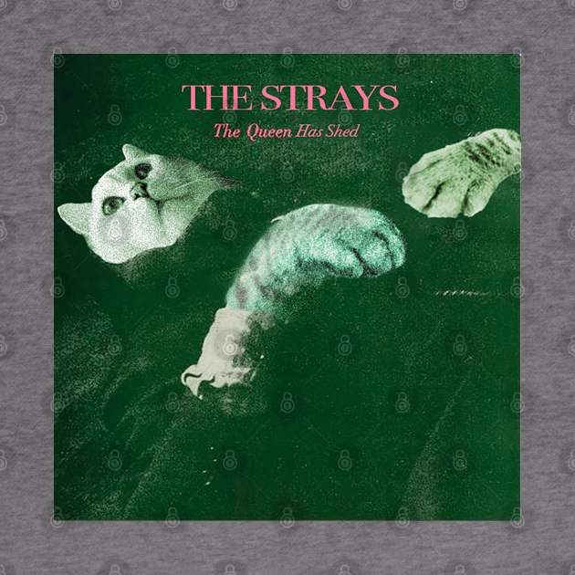 The Strays - The Queen Has Shed by Punk Rock and Cats